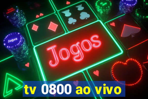 tv 0800 ao vivo