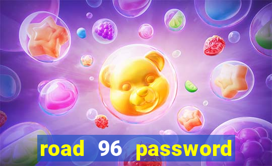 road 96 password happy taxi