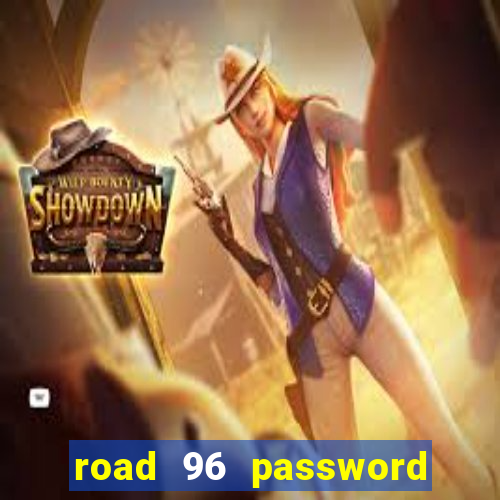 road 96 password happy taxi