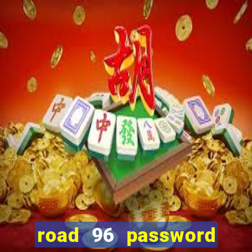 road 96 password happy taxi