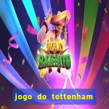 jogo do tottenham hoje palpite