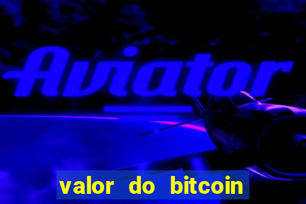 valor do bitcoin em 2020 em reais