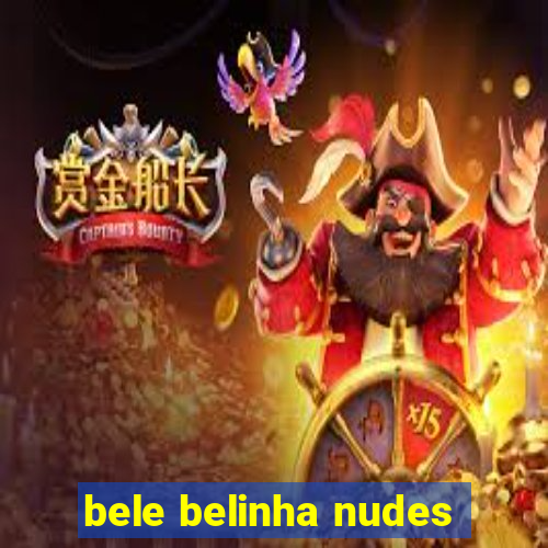 bele belinha nudes