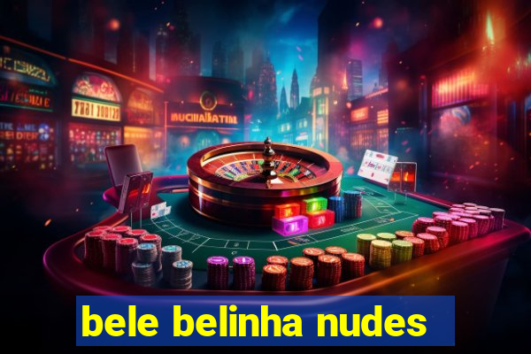 bele belinha nudes