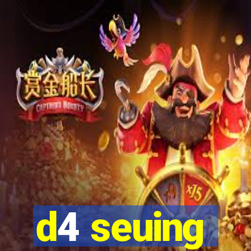 d4 seuing