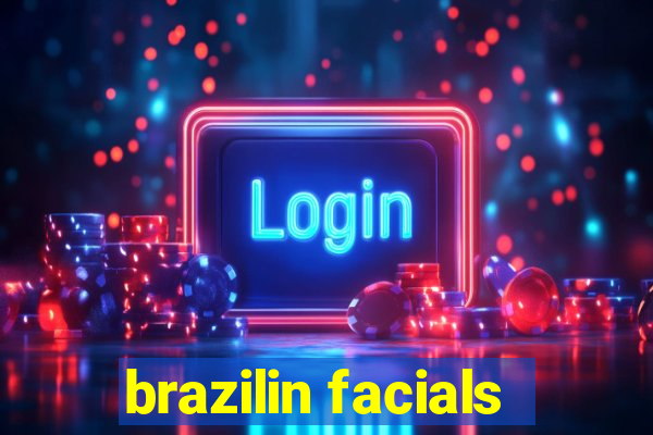 brazilin facials