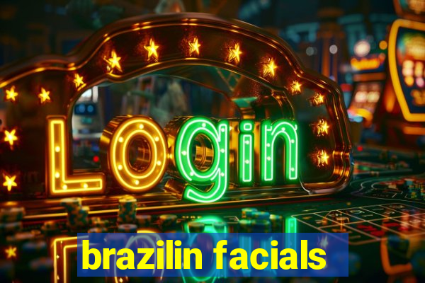 brazilin facials