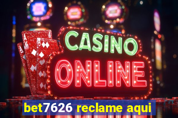 bet7626 reclame aqui