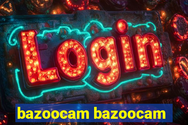 bazoocam bazoocam