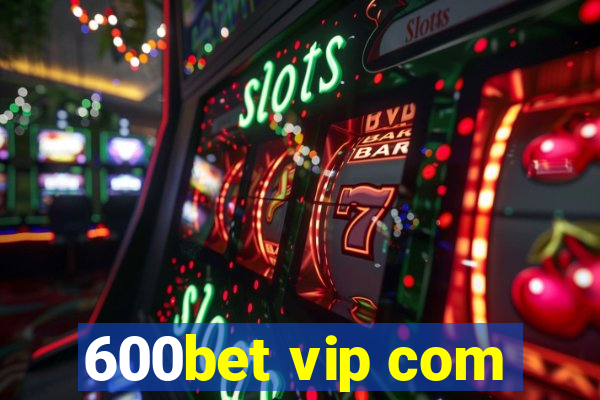 600bet vip com