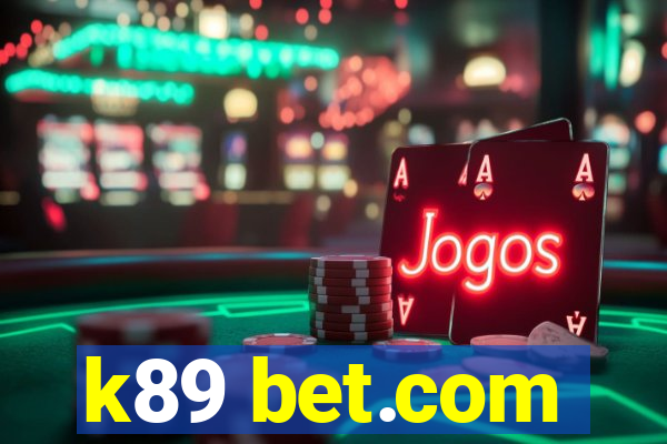 k89 bet.com