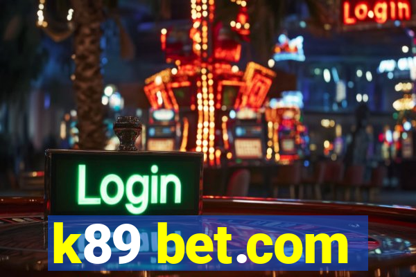 k89 bet.com