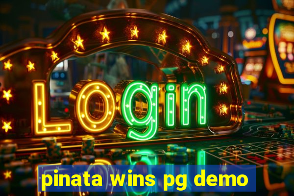 pinata wins pg demo