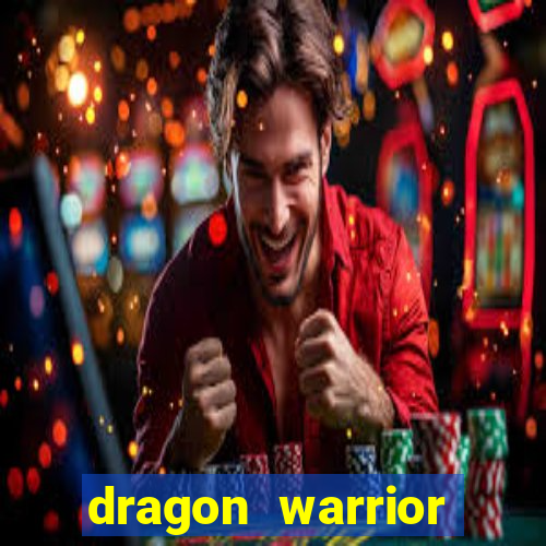 dragon warrior legend champion dinheiro infinito 2024