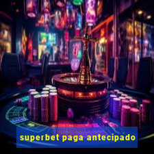 superbet paga antecipado