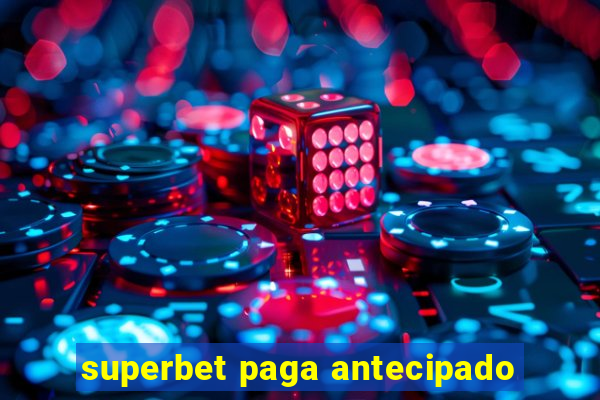 superbet paga antecipado