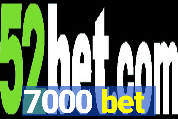 7000 bet