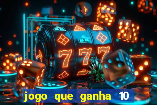 jogo que ganha 10 reais ao se cadastrar