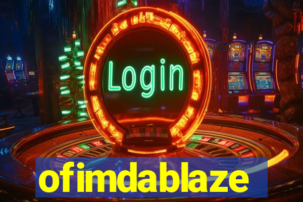 ofimdablaze