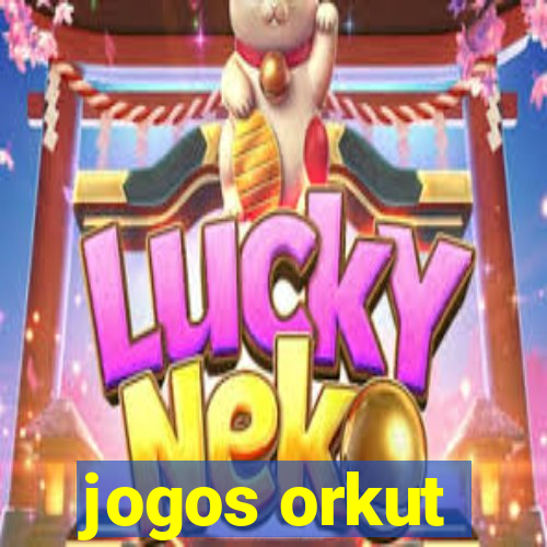 jogos orkut