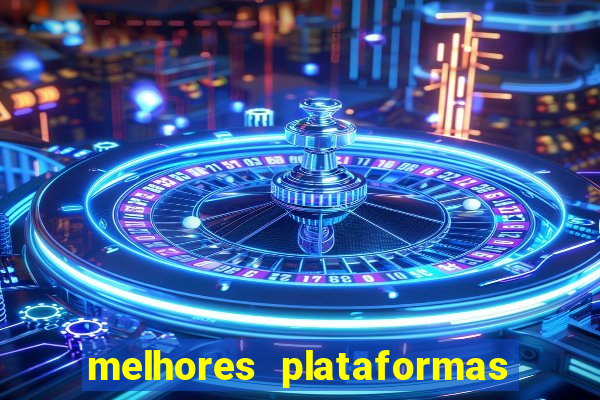 melhores plataformas de jogos do tigre