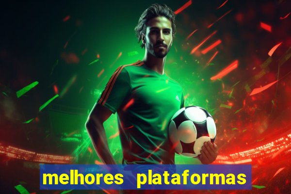 melhores plataformas de jogos do tigre