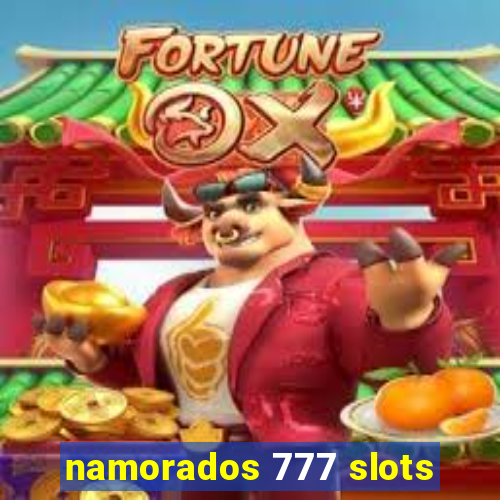 namorados 777 slots