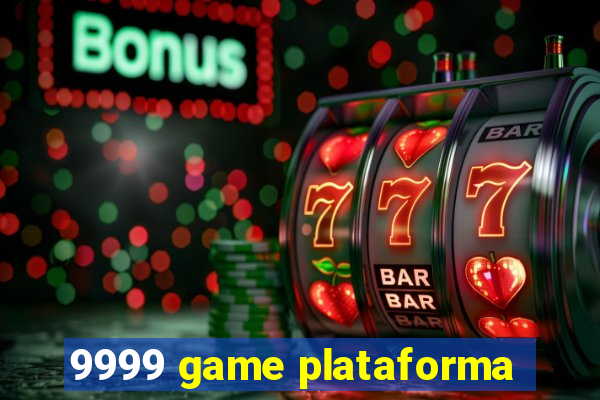 9999 game plataforma