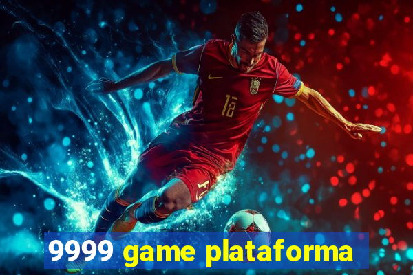 9999 game plataforma