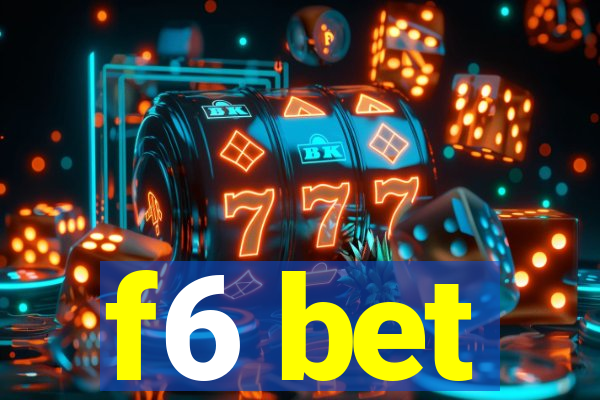 f6 bet