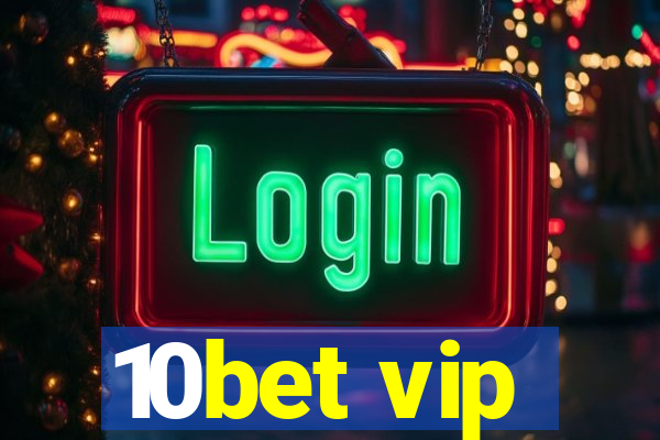 10bet vip