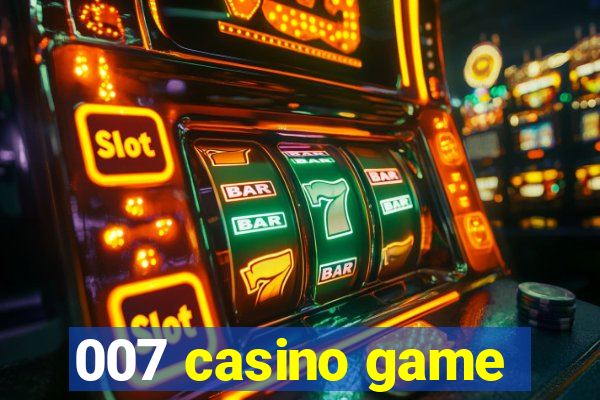 007 casino game