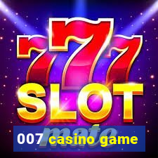 007 casino game