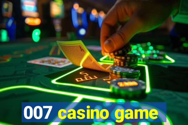 007 casino game