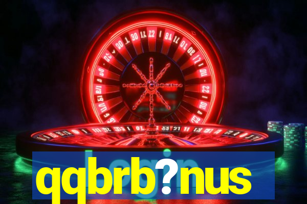 qqbrb?nus