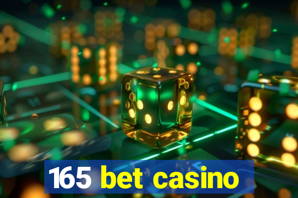 165 bet casino