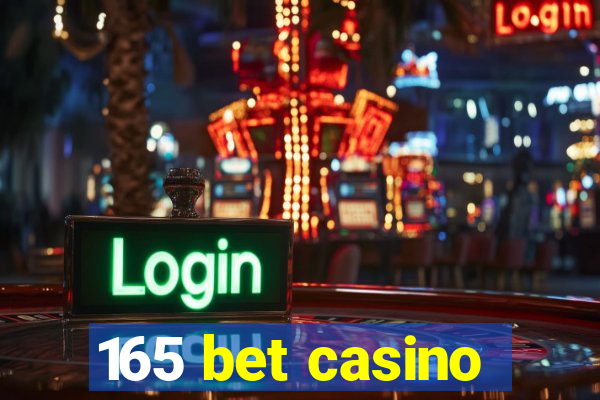 165 bet casino