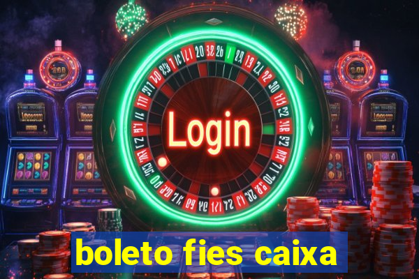 boleto fies caixa