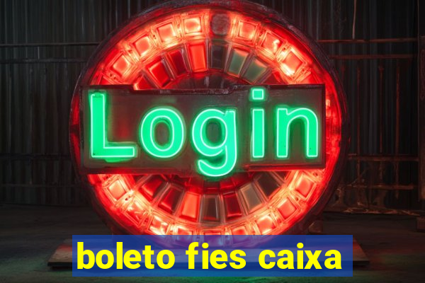 boleto fies caixa