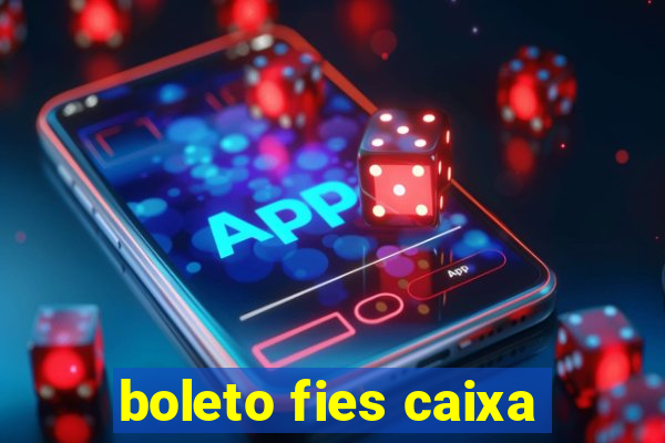 boleto fies caixa