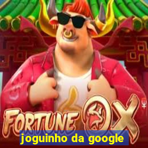 joguinho da google