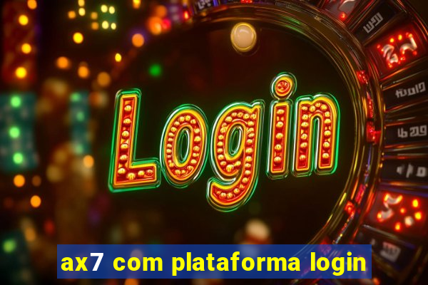 ax7 com plataforma login