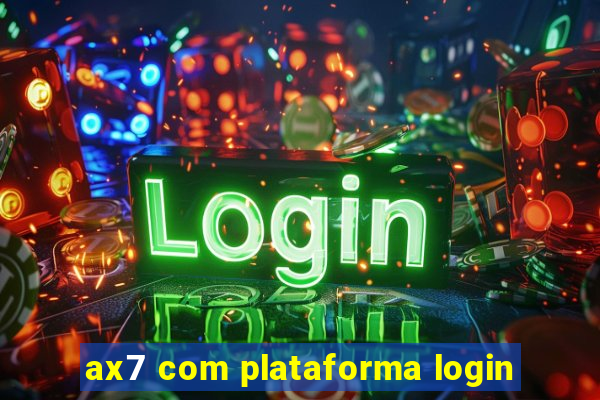 ax7 com plataforma login