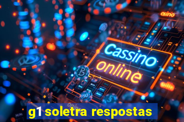 g1 soletra respostas