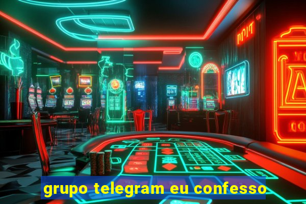 grupo telegram eu confesso