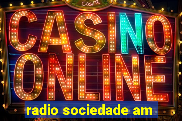 radio sociedade am