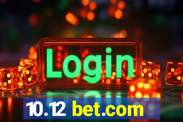 10.12 bet.com