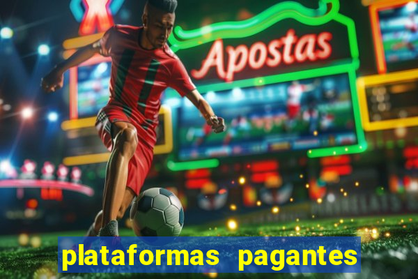 plataformas pagantes fortune tiger