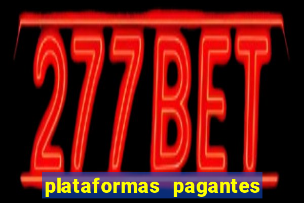 plataformas pagantes fortune tiger