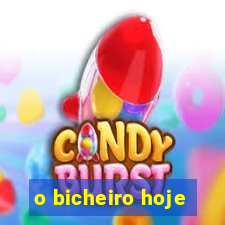 o bicheiro hoje